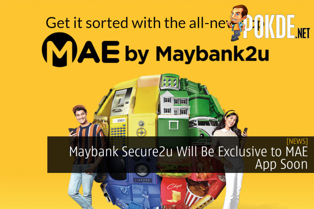 Maybank Secure2u Will Be Exclusive to MAE App Soon