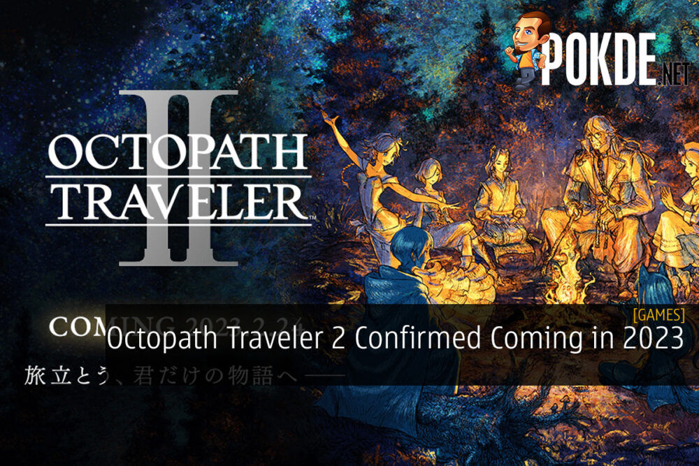 Octopath Traveler 2 Confirmed Coming in 2023