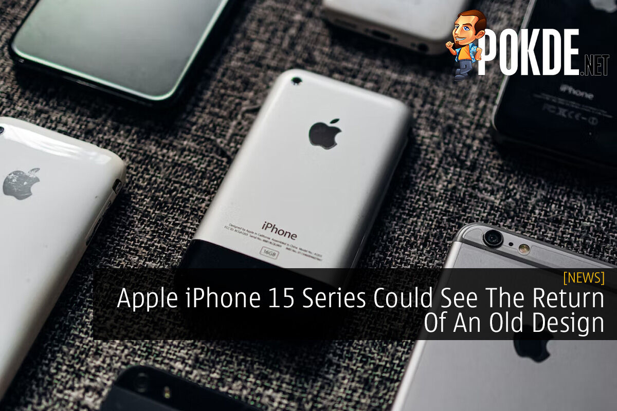 Apple iPhone 15 Series Could See The Return Of An Old Design