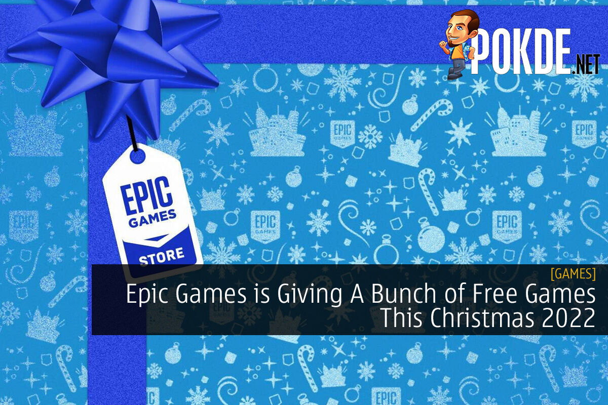 Epic Games is Giving A Bunch of Free Games This Christmas 2022
