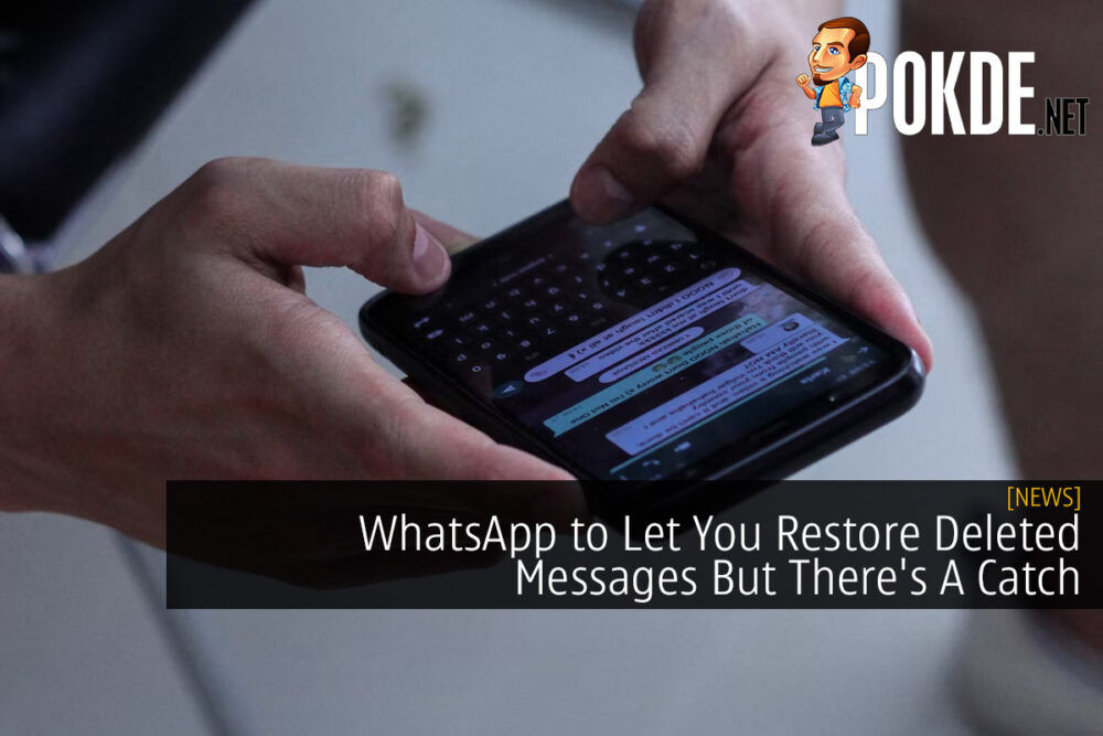 WhatsApp to Let You Restore Deleted Messages But There's A Catch