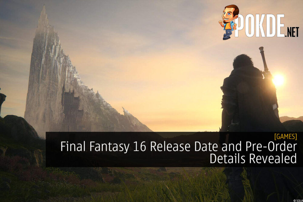 Final Fantasy 16 Release Date and Pre-Order Details Revealed