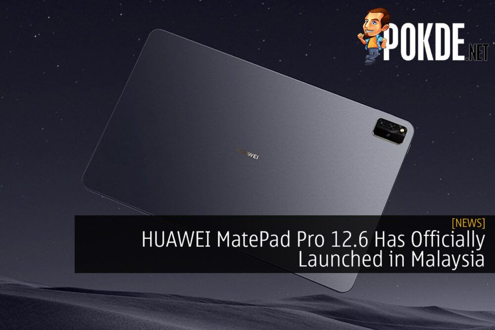 HUAWEI MatePad Pro 12.6 Has Officially Launched in Malaysia