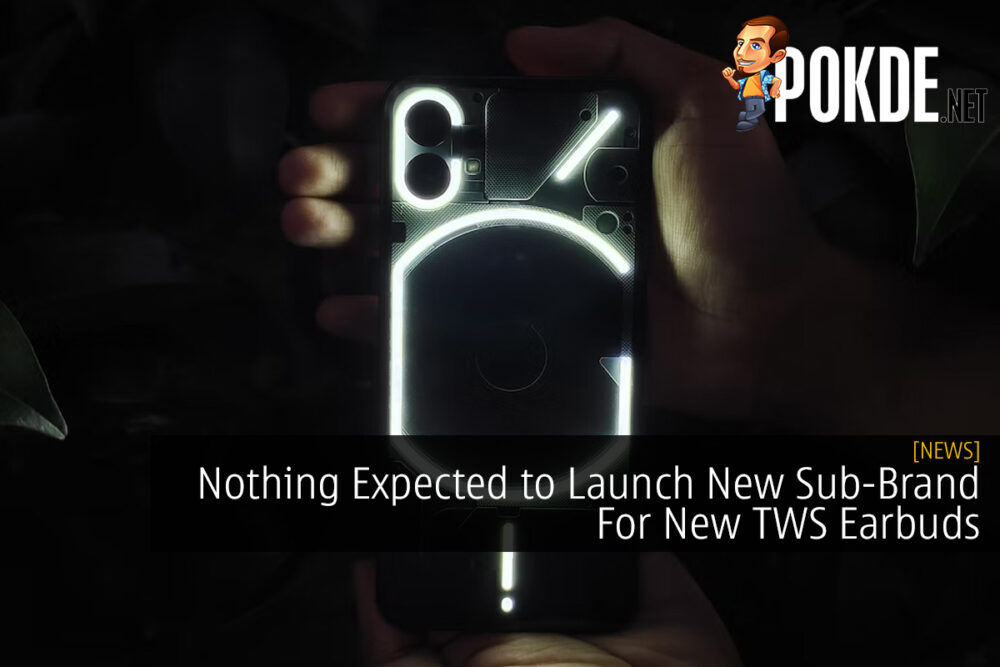 Nothing Expected to Launch New Sub-Brand For New TWS Earbuds