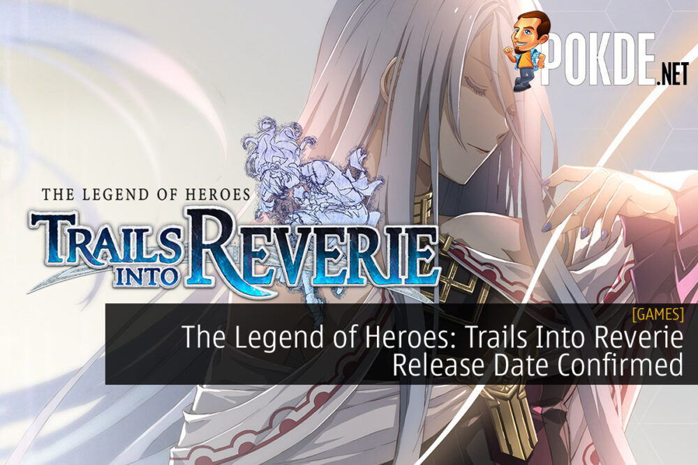 The Legend of Heroes: Trails Into Reverie Release Date Confirmed