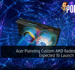 Acer Planning Custom AMD Radeon GPUs, Expected To Launch in 2023 36
