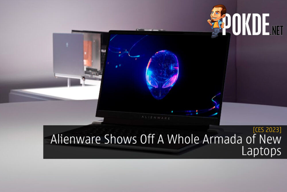[CES 2023] Alienware Shows Off A Whole Armada of New Laptops