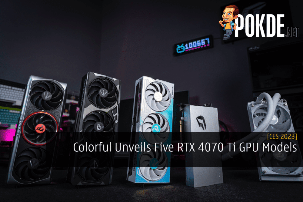 [CES 2023] COLORFUL Unveils Five RTX 4070 Ti GPU Models 31