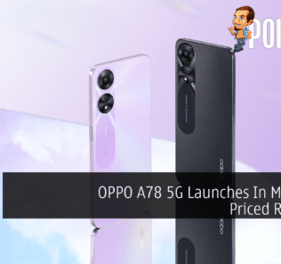 OPPO A78 5G Launches In Malaysia, Priced RM1,099 26