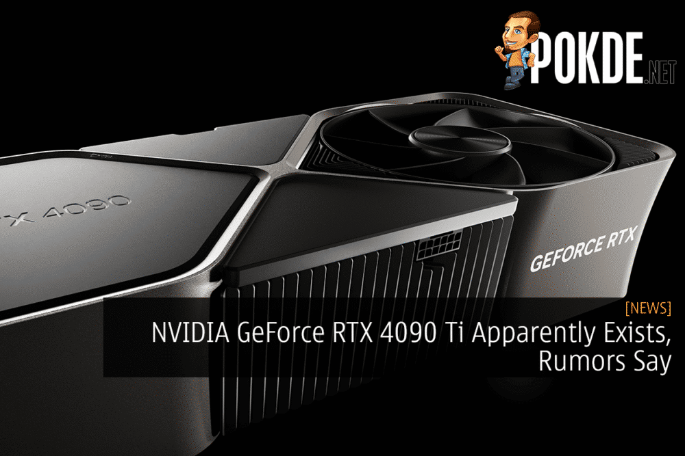 NVIDIA GeForce RTX 4090 Ti Apparently Exists, Rumors Say 31