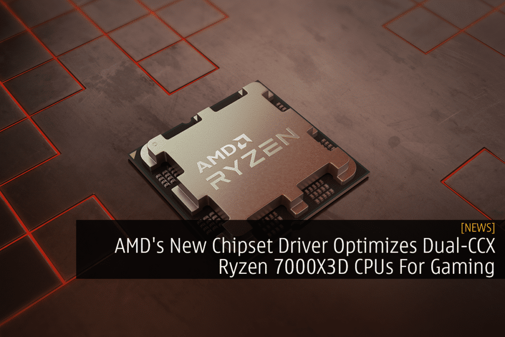 AMD's New Chipset Driver Optimizes Dual-CCX Ryzen 7000X3D CPUs For Gaming 27