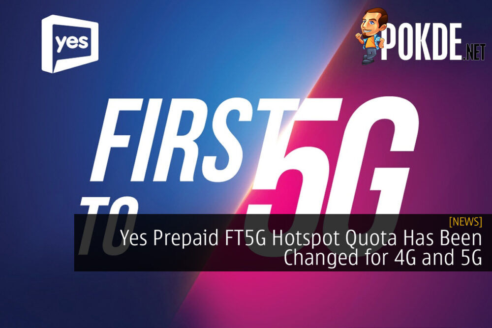 Yes Prepaid FT5G Hotspot Quota Has Been Changed for 4G and 5G