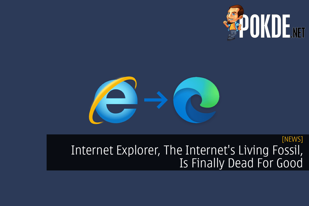 Internet Explorer, The Internet’s Living Fossil, Is Finally Dead For Good