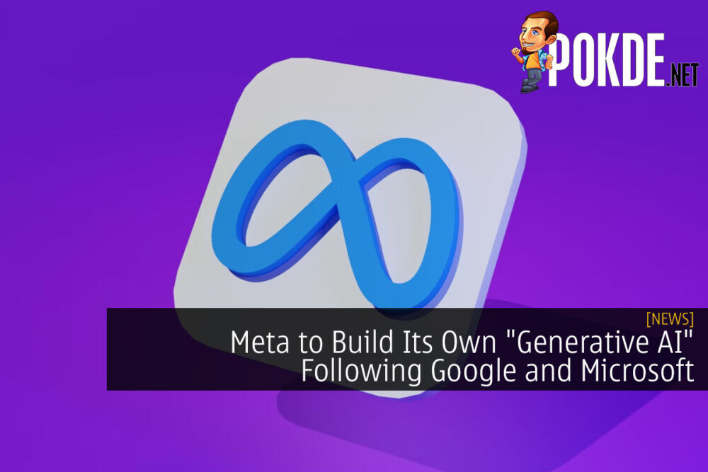 Meta to Build Its Own "Generative AI" Following Google and Microsoft