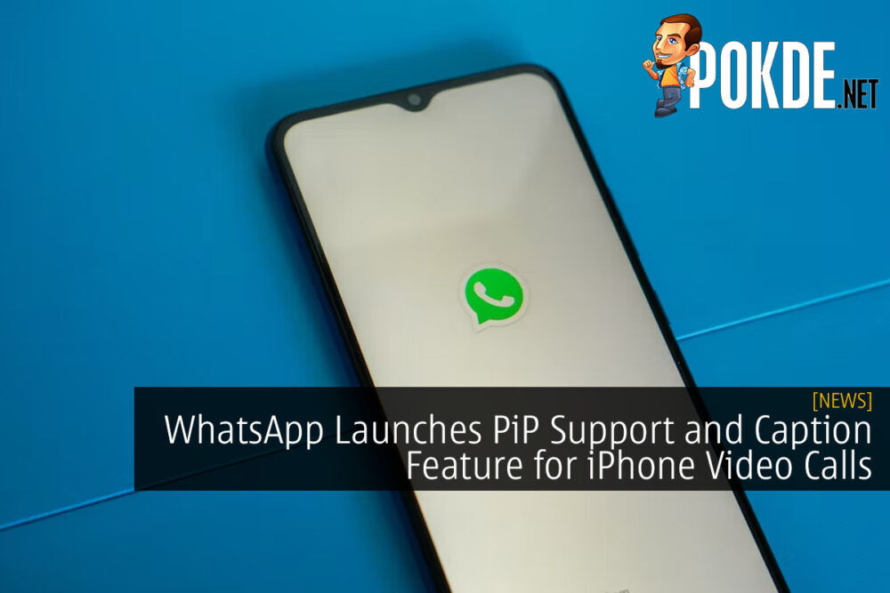 WhatsApp Launches PiP Support and Caption Feature for iPhone Video Calls