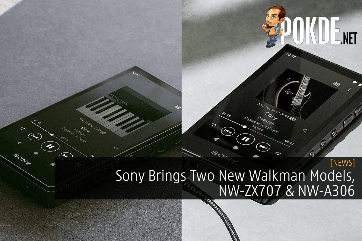Sony Brings Two New Walkman Models, NW-ZX707 & NW-A306 – Pokde.Net