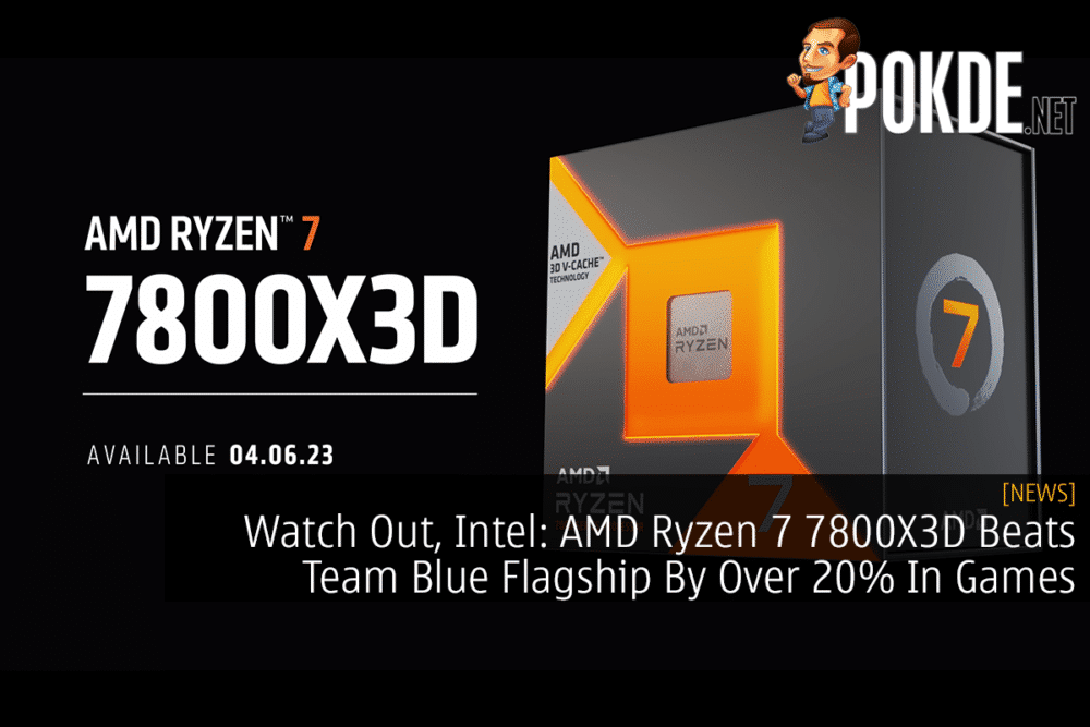 Watch Out, Intel: AMD Ryzen 7 7800X3D Beats Team Blue Flagship By Over 20% In Games 27