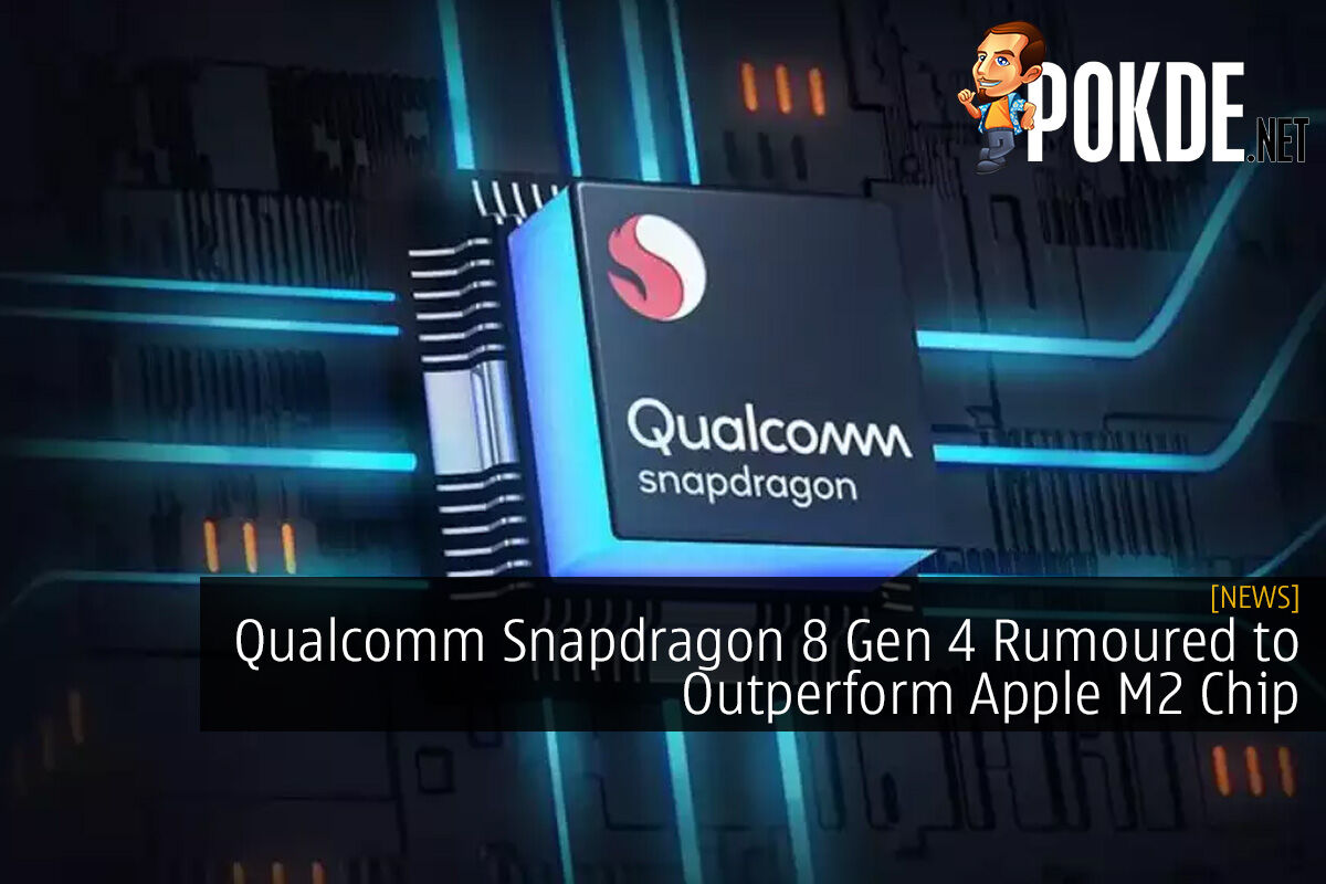 Qualcomm Snapdragon 8 Gen 4 Rumoured to Outperform Apple M2 Chip