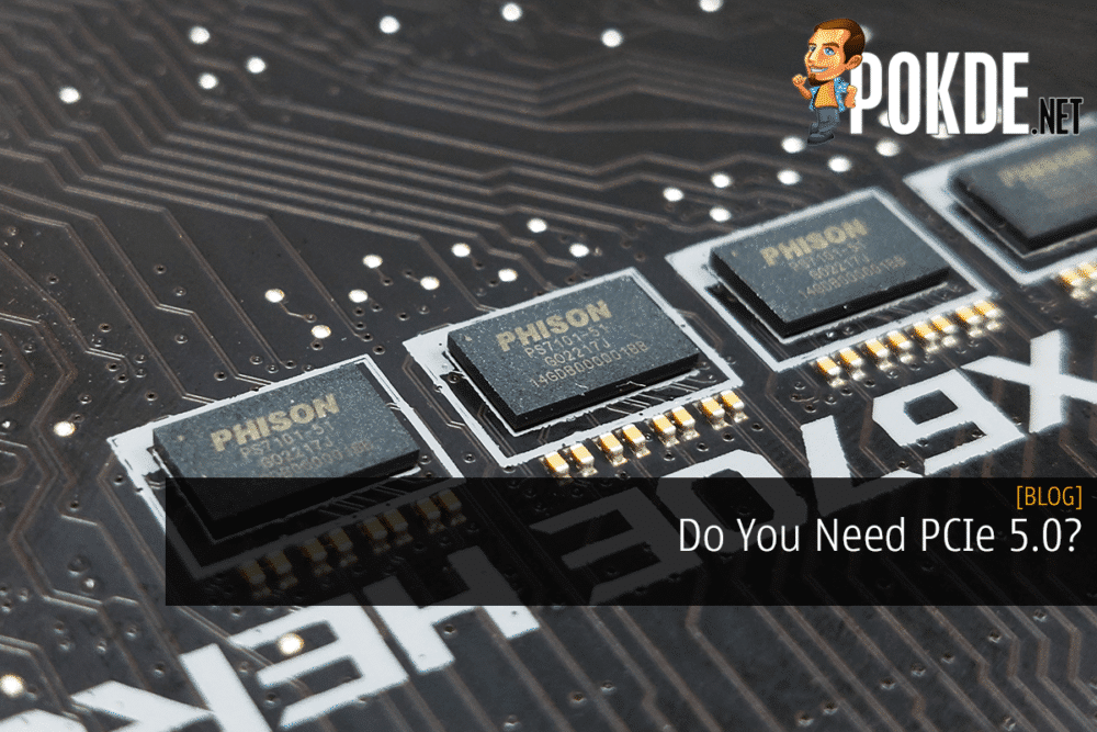 Let's Talk: Do You Need PCIe 5.0? 26