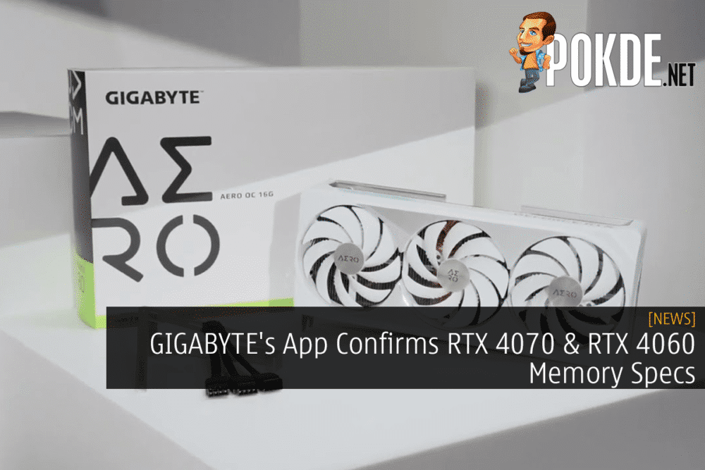 GIGABYTE's App Confirms RTX 4070 & RTX 4060 Memory Specs 26