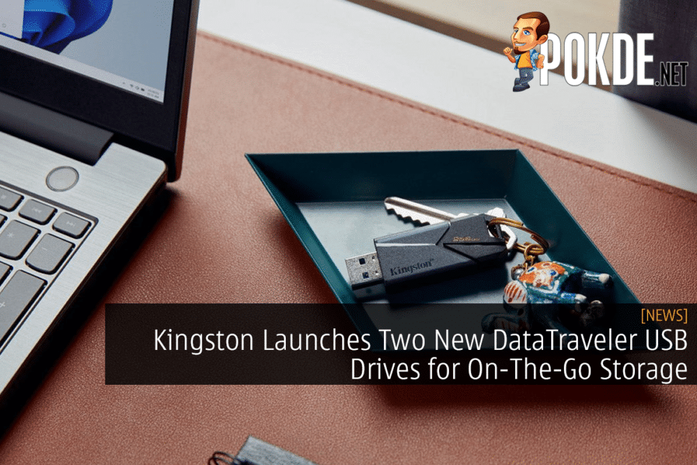 Kingston Launches Two New DataTraveler USB Drives for On-The-Go Storage 32