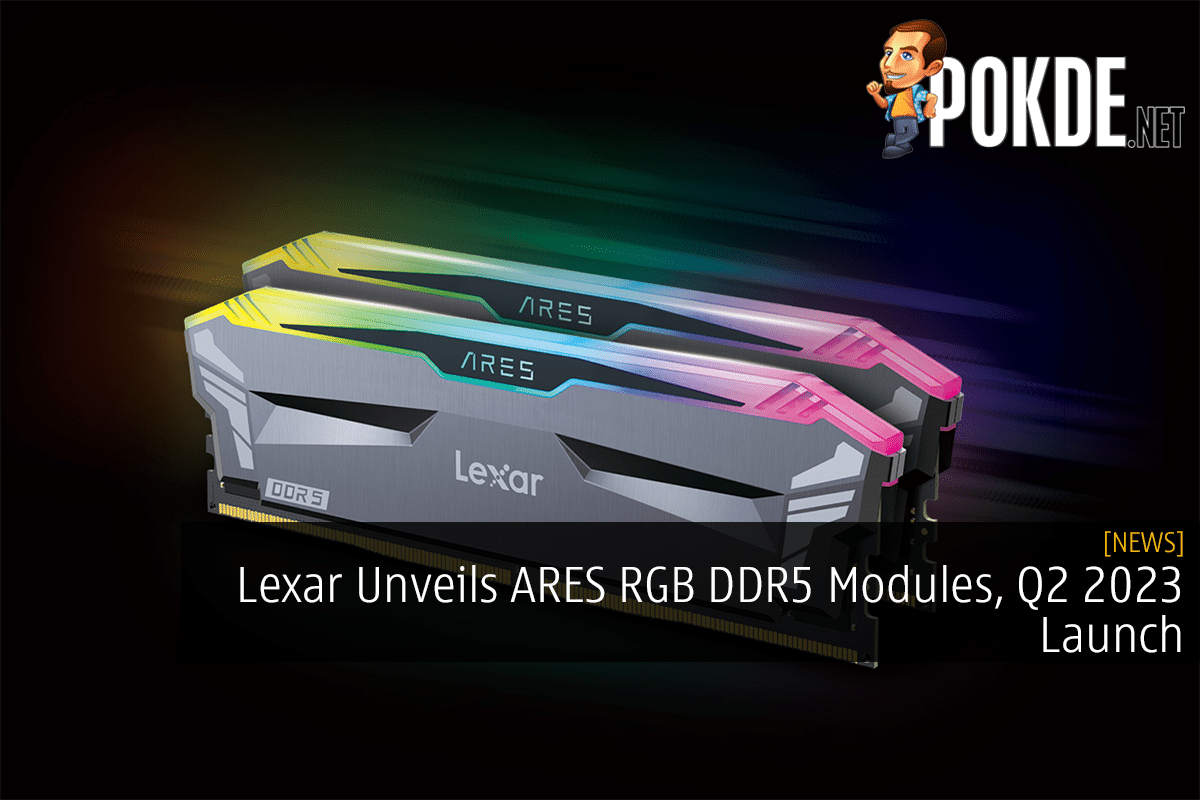 Lexar Unveils ARES RGB DDR5 Modules, Q2 2023 Launch 12