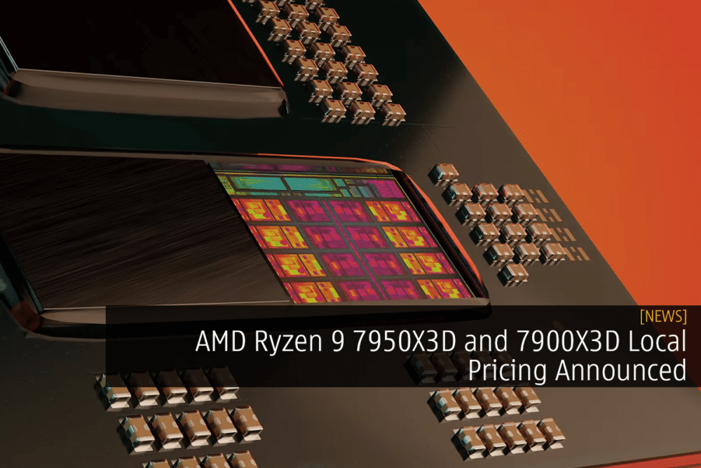 AMD Ryzen 9 7950X3D and 7900X3D Malaysia Pricing Announced 33