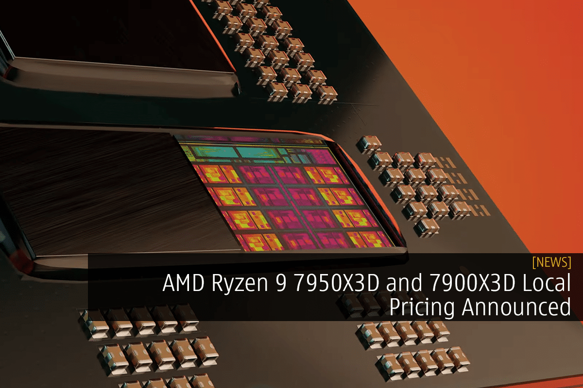 AMD Ryzen 9 7950X3D And 7900X3D Malaysia Pricing Announced - TrendRadars