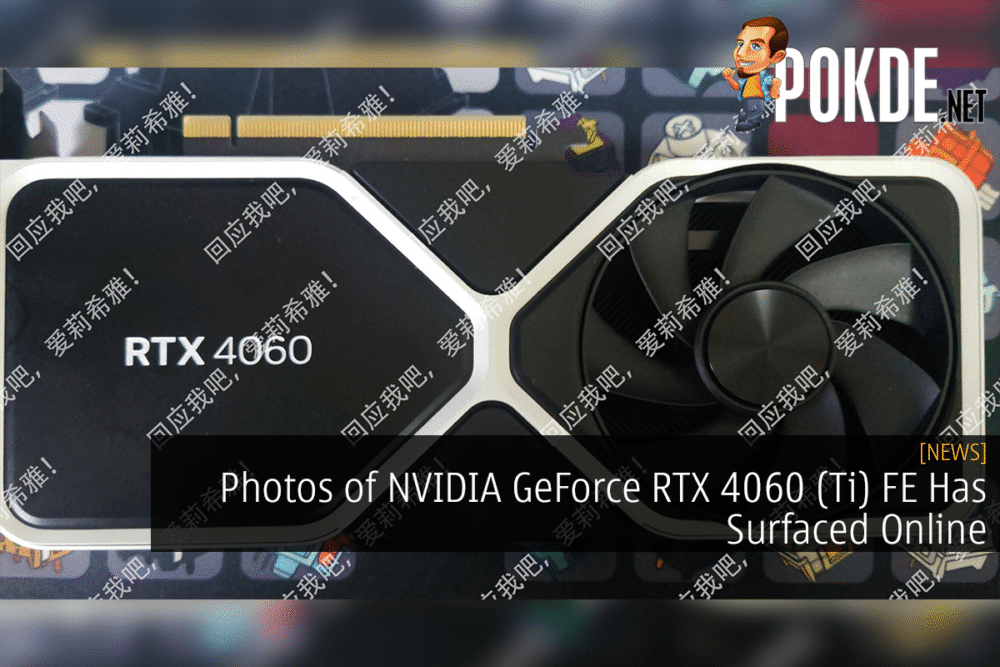 Photos of NVIDIA GeForce RTX 4060 (Ti) FE Has Surfaced Online 32