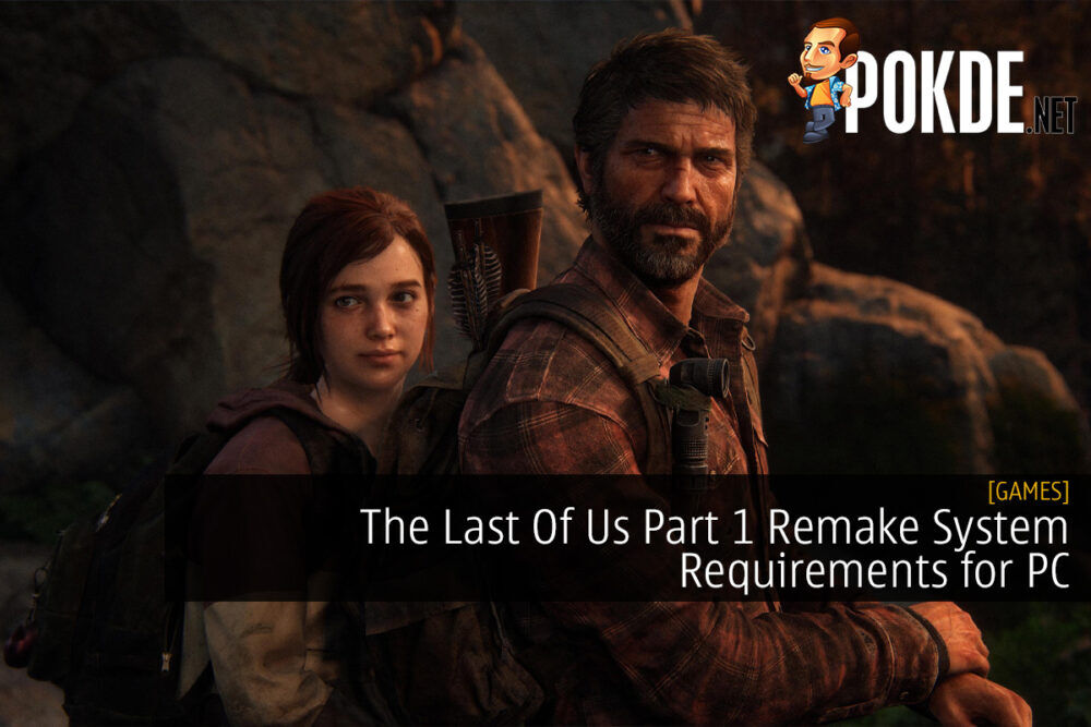 The Last Of Us Part 1 Remake System Requirements for PC