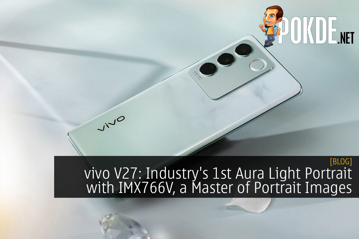 vivo V27: Industry's 1st Aura Light Portrait with IMX766V, a Master of Portrait Images