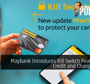 Maybank Introduces Kill Switch Feature for Credit and Charge Cards 27