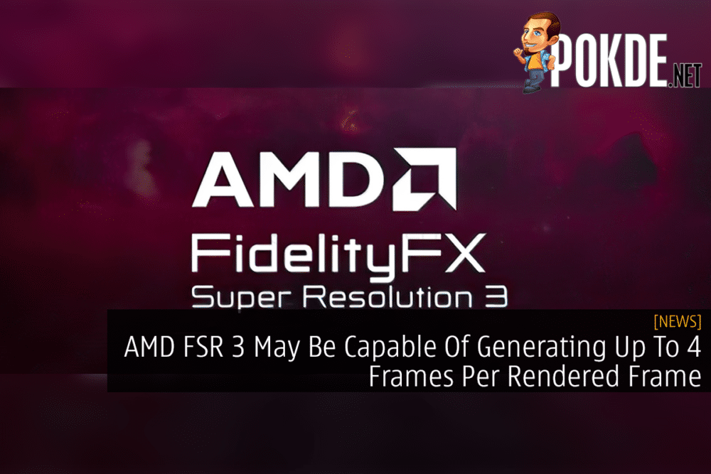AMD FSR 3 May Be Capable Of Generating Up To 4 Frames Per Rendered Frame 27