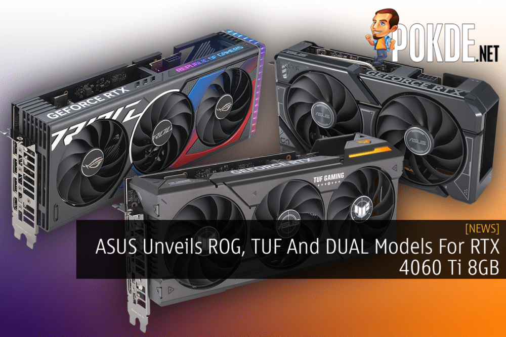 ASUS Unveils ROG, TUF And DUAL Models For RTX 4060 Ti 8GB 31