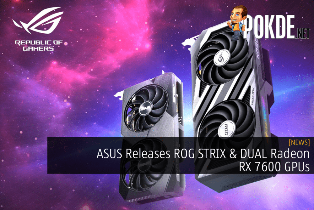 ASUS Releases ROG STRIX & DUAL Radeon RX 7600 GPUs 33