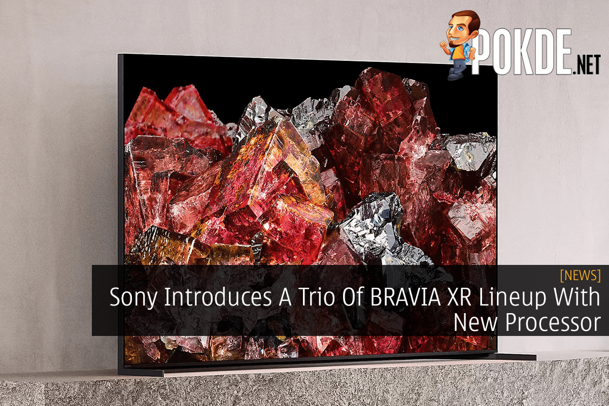 Sony Introduces A Trio Of BRAVIA XR Lineup With New Processor 9