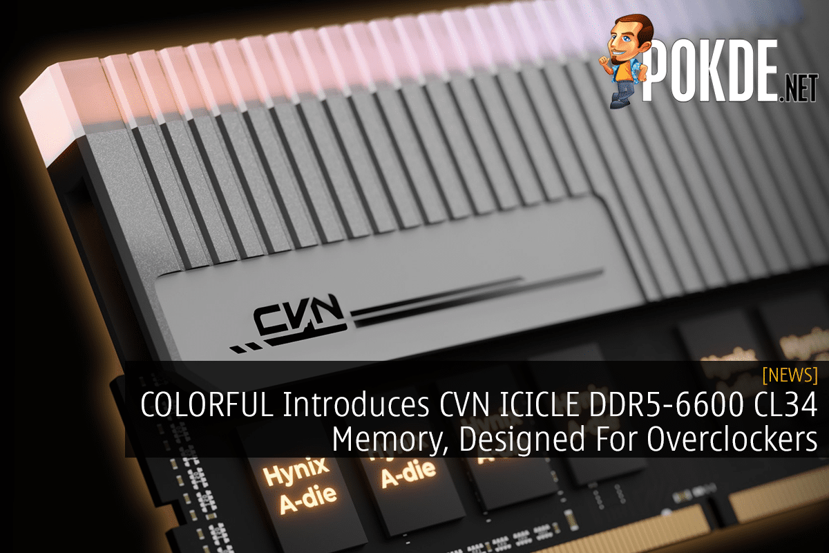 Colorful Introduces Cvn Icicle Ddr5-6600 Cl34 Memory, Designed For 