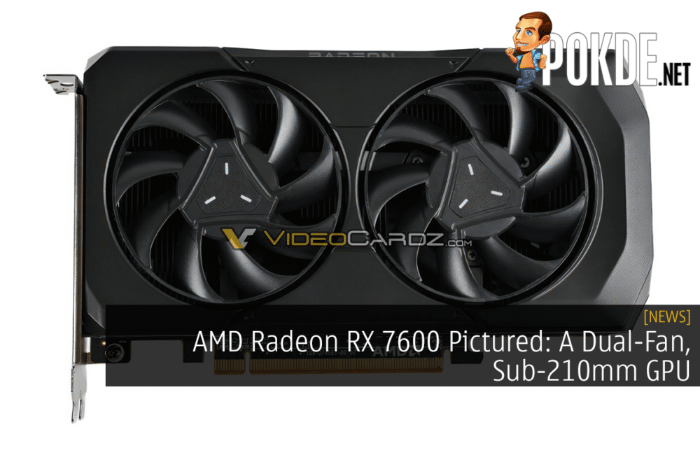 AMD Radeon RX 7600 Pictured: A Dual-Fan, Sub-210mm GPU 25