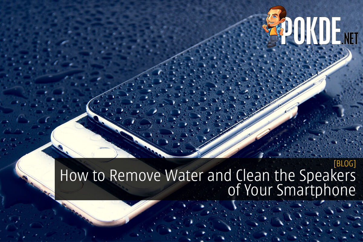 How to Remove Water and Clean the Speakers of Your Smartphone