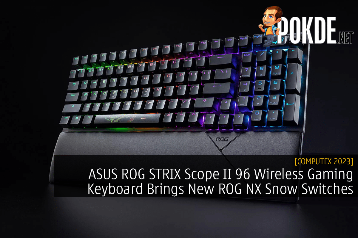 ASUS ROG STRIX Scope II 96 Wireless Gaming Keyboard Brings New ROG NX Snow Switches 12