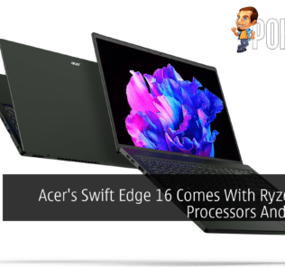 Acer's Swift Edge 16 Comes With Ryzen 7040 Processors And Wi-Fi 7 46