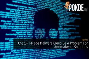 ChatGPT-Made Malware Could Be A Problem For Antimalware Solutions 38