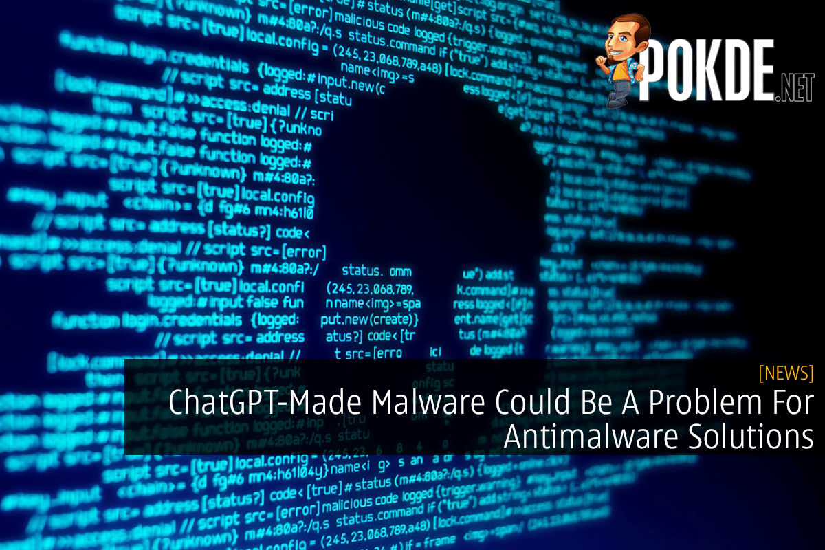 ChatGPT-Made Malware Could Be A Problem For Antimalware Solutions 11