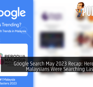Google Search May 2023 Recap: Here's What Malaysians Were Searching Last Month 29