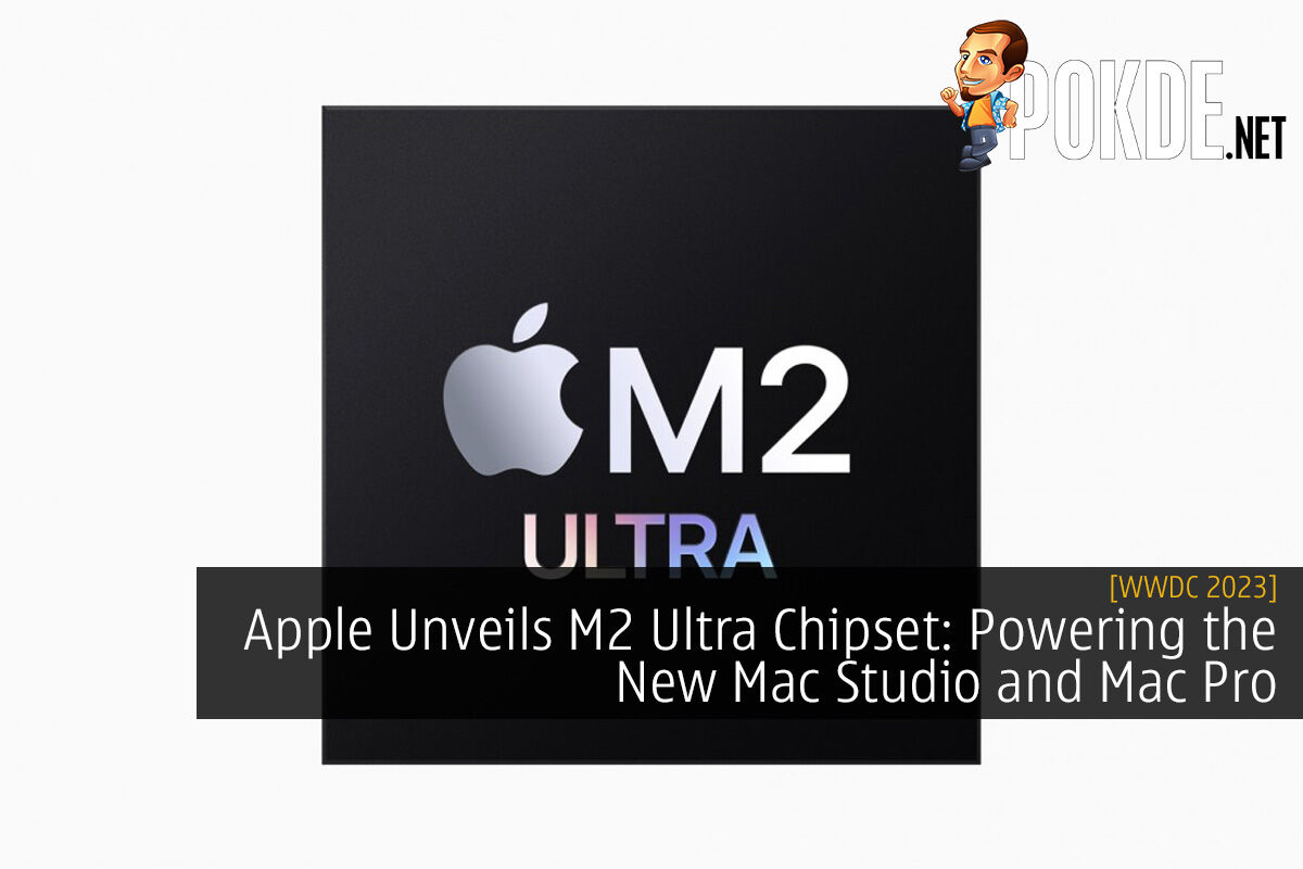 [WWDC 2023] Apple Unveils M2 Ultra Chipset: Powering The New Mac Studio ...