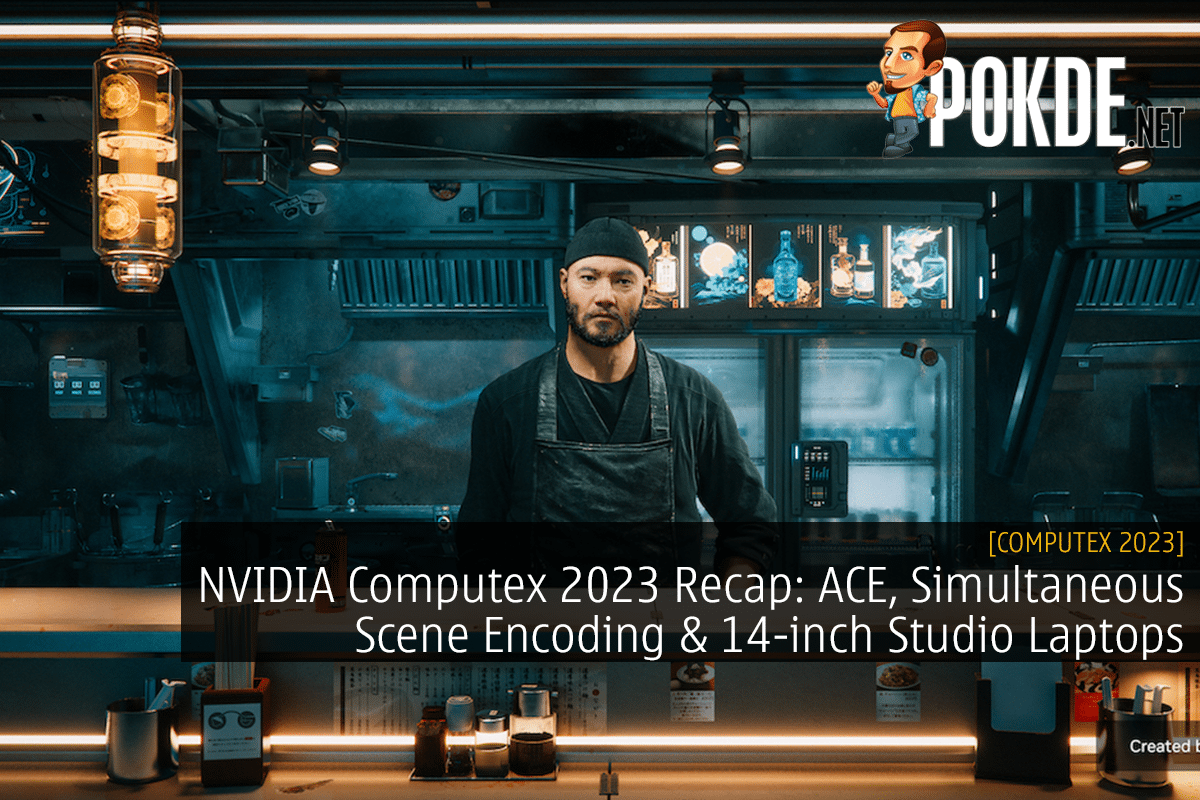 NVIDIA Computex 2023 Recap: ACE, Simultaneous Scene Encoding & 14-inch Studio Laptops 8