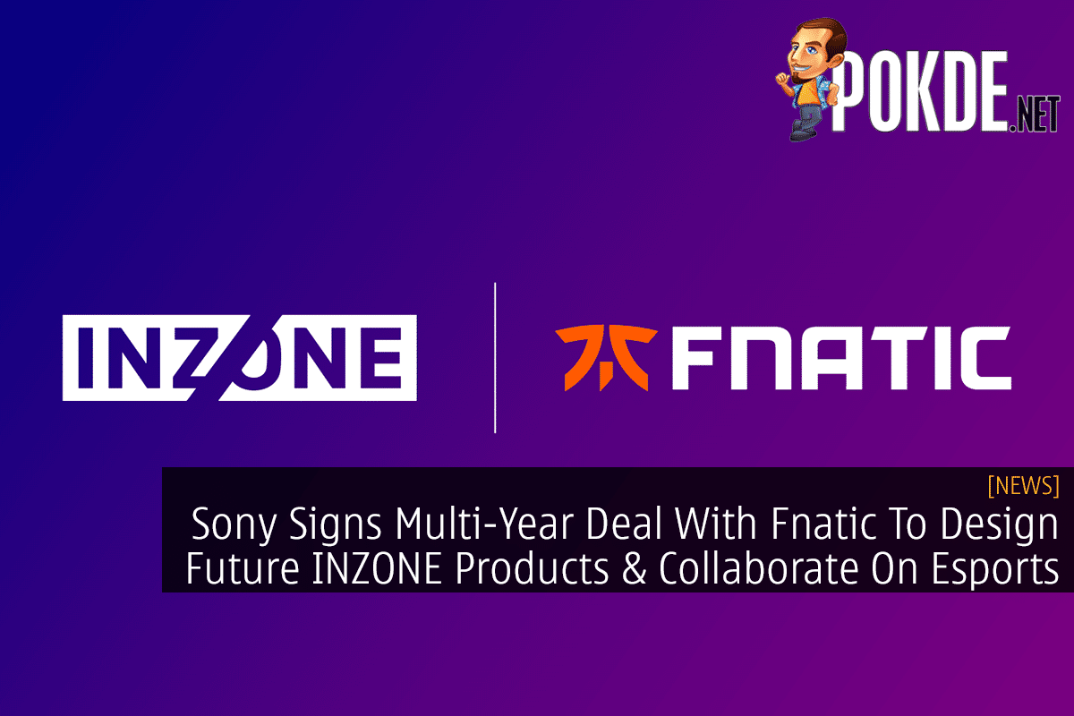 Sony Signs Multi-Year Deal With Fnatic To Design Future INZONE Products & Collaborate On Esports 11